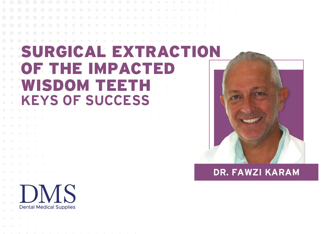 Surgical Extraction of the Impacted Wisdom Teeth — Keys of Success